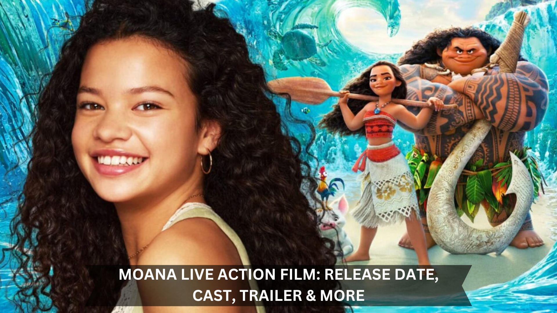 MOANA-LIVE-ACTION-FILM-RELEASE-DATE-CAST-TRAILER-MORE