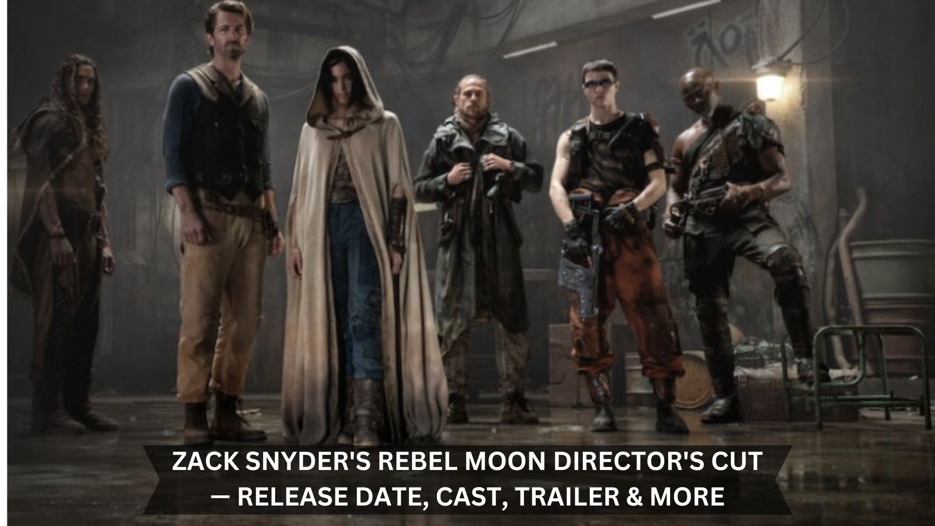 ZACK-SNYDERS-REBEL-MOON-DIRECTORS-CUT-—-RELEASE-DATE-CAST-TRAILER-MORE