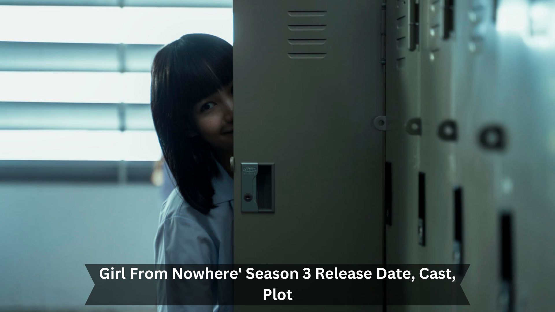 Girl-From-Nowhere-Season-3-Release-Date-Cast-Plot