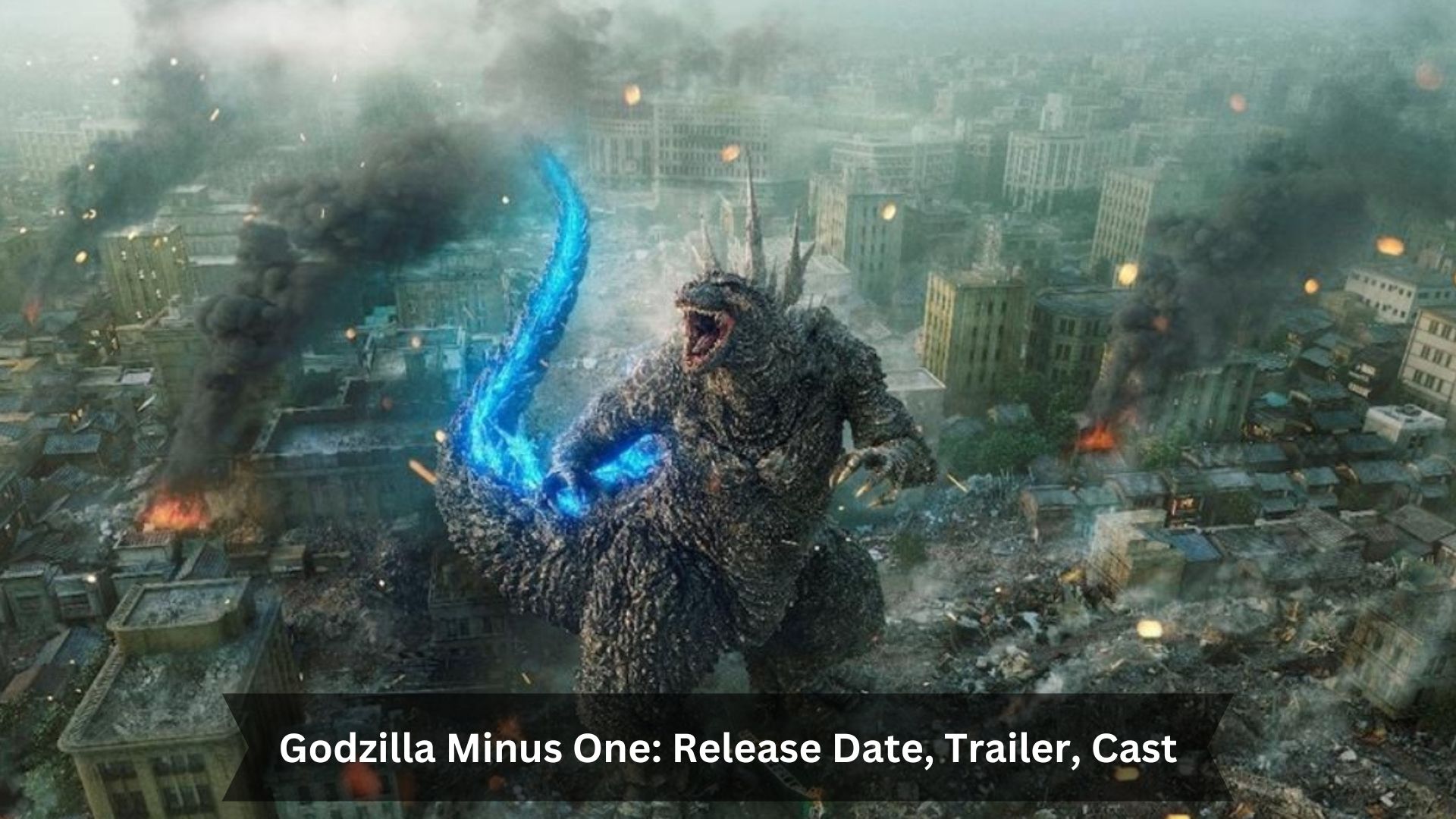 Godzilla-Minus-One-Release-Date-Trailer-Cast