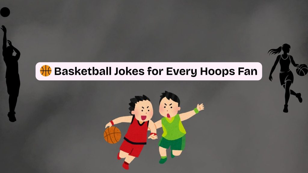 🏀 Basketball Jokes for Every Hoops Fan