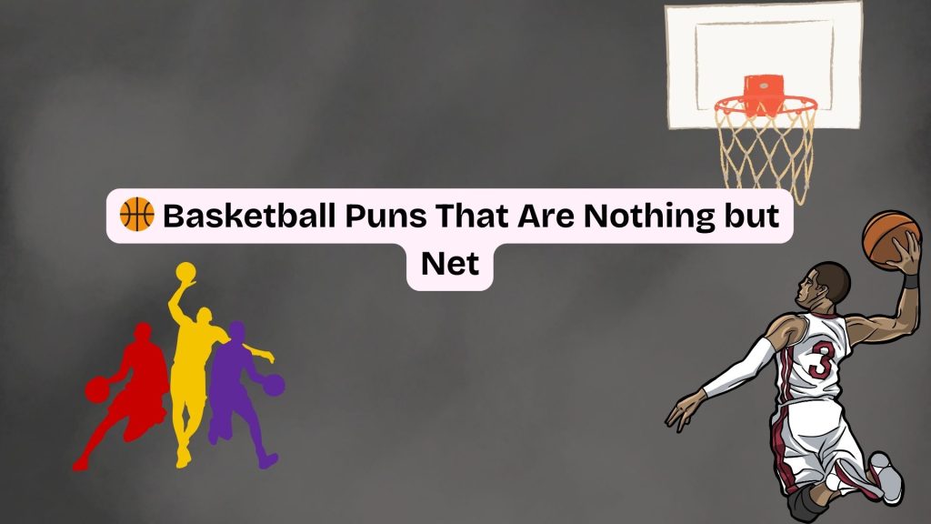 🏀 Basketball Puns That Are Nothing but Net