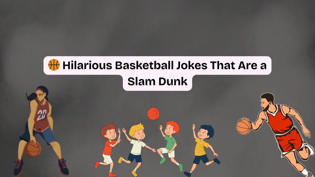 🏀 Hilarious Basketball Jokes That Are a Slam Dunk